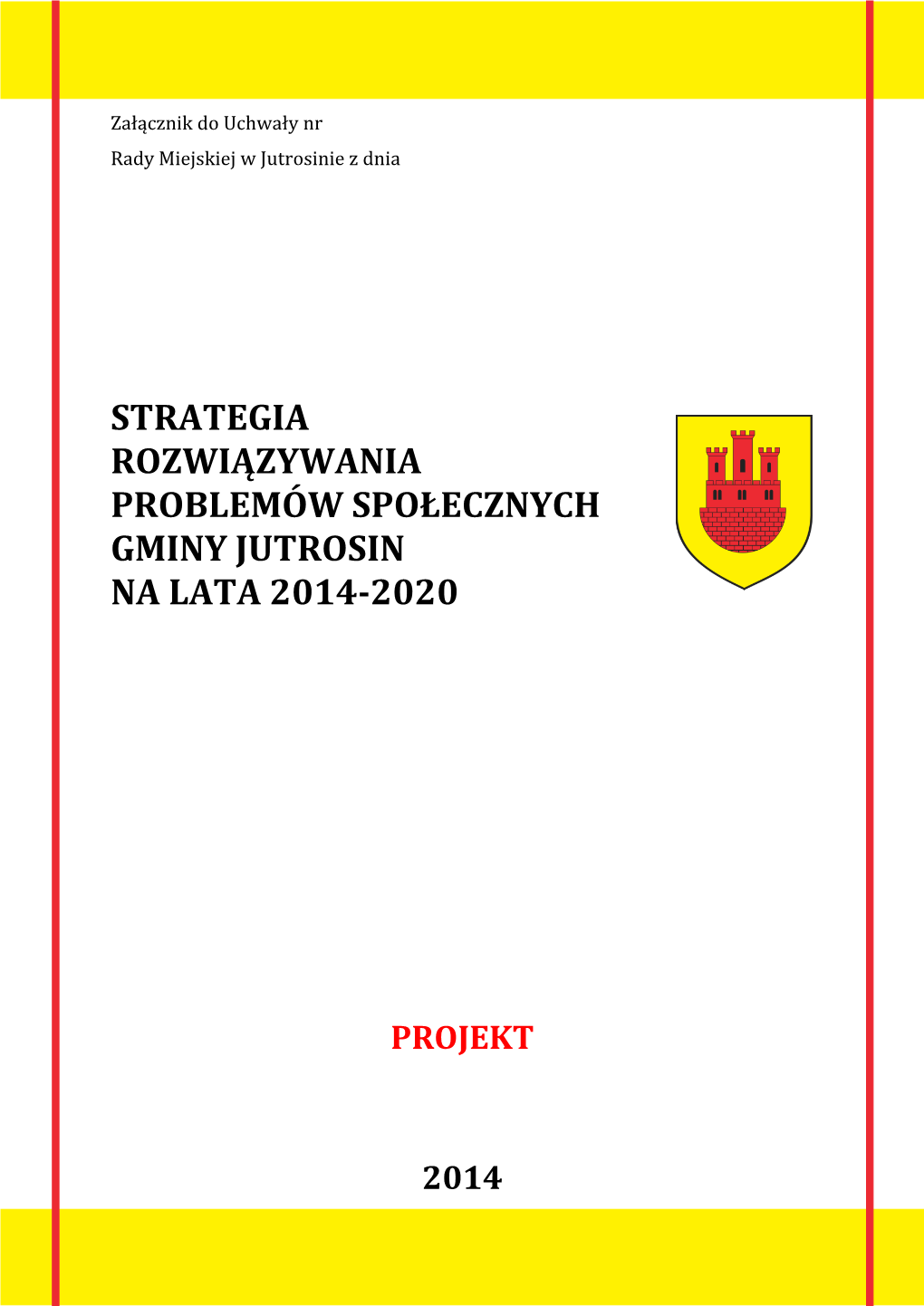 Strategia Rozwiązywania Problemów Społecznych Gminy Jutrosin Na Lata 2014-2020