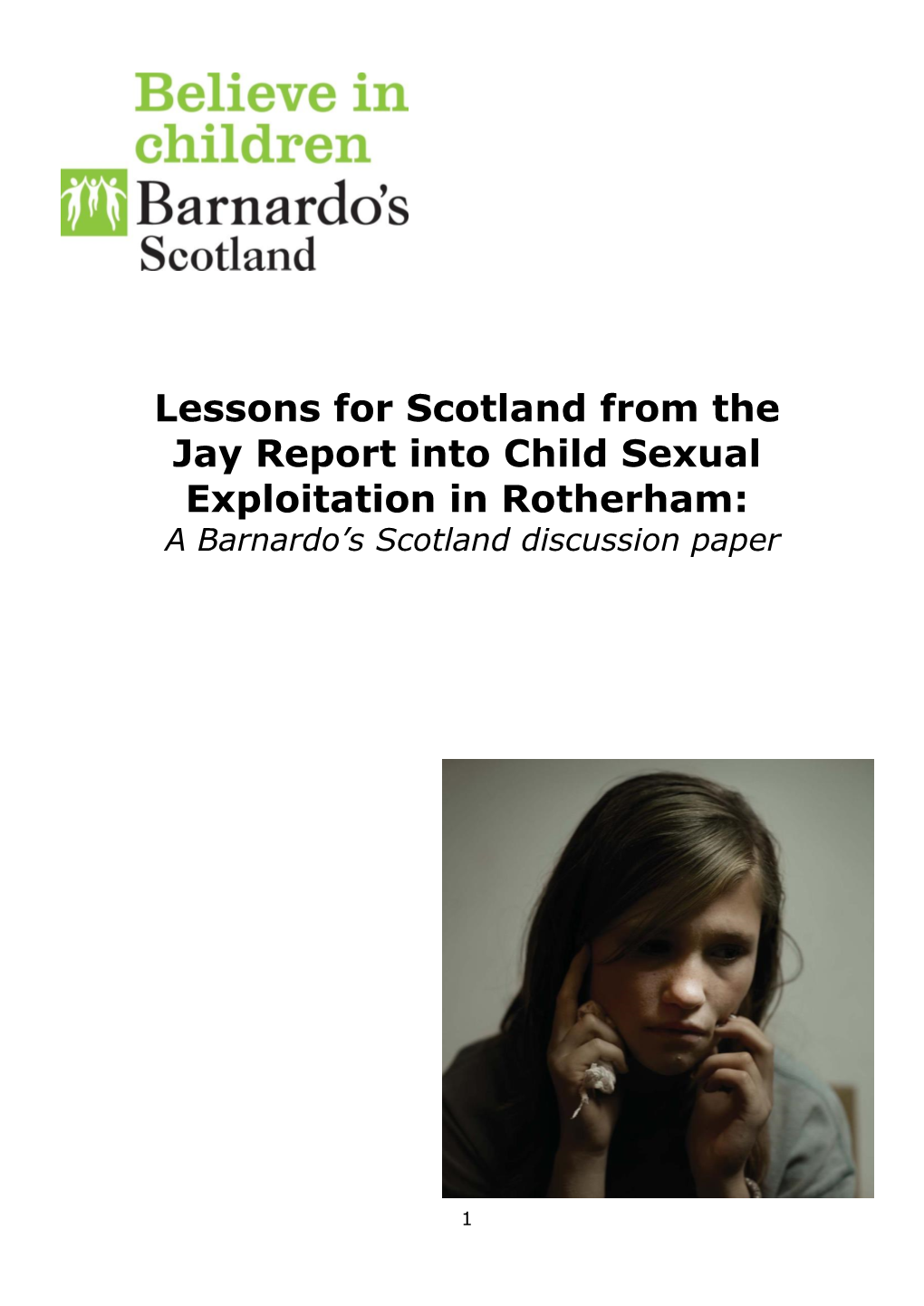 Lessons for Scotland from the Jay Report Into Child Sexual Exploitation in Rotherham: a Barnardo’S Scotland Discussion Paper