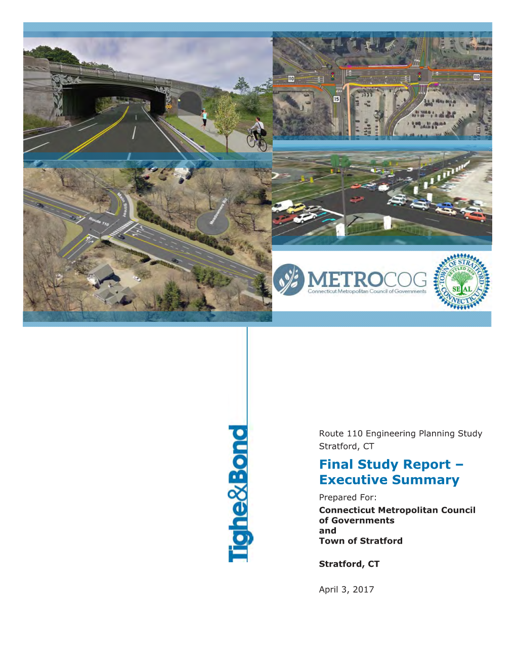 Final Study Report – Executive Summary Prepared For: Connecticut Metropolitan Council of Governments and Town of Stratford