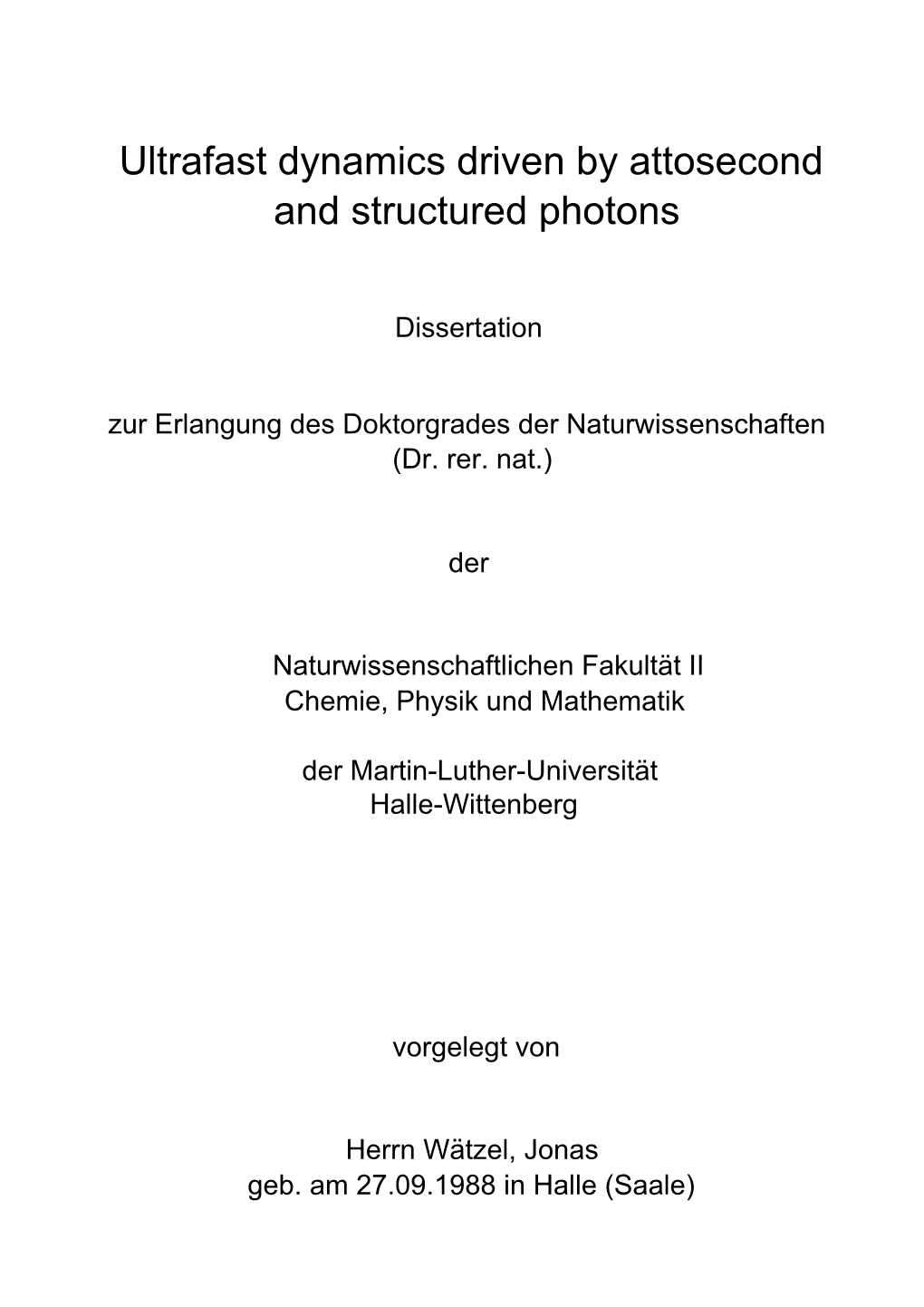 Ultrafast Dynamics Driven by Attosecond and Structured Photons