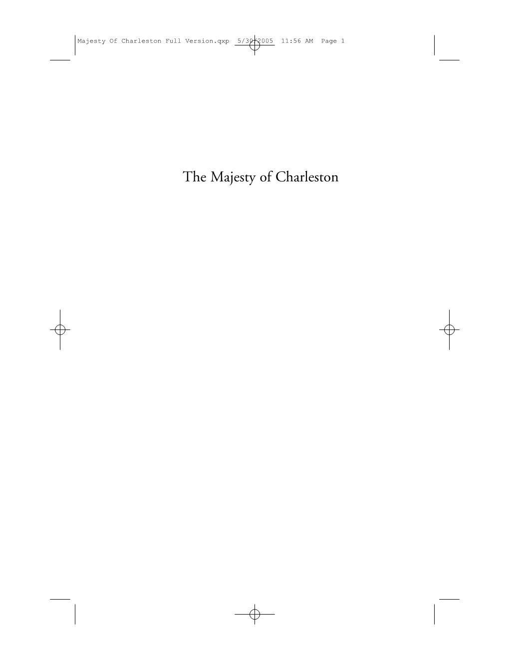 The Majesty of Charleston Majesty of Charleston Full Version.Qxp 5/30/2005 11:56 AM Page 2 Majesty of Charleston Full Version.Qxp 5/30/2005 11:56 AM Page 3