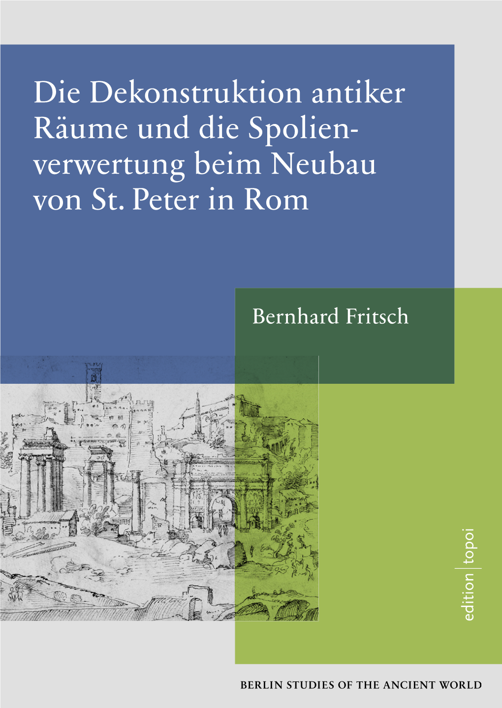 Die Dekonstruktion Antiker Räume Und Die Spolienverwertung Beim Neubau Von St