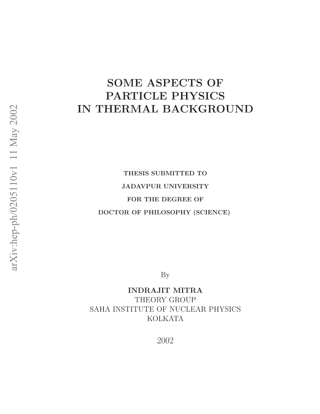 Some Aspects of Particle Physics in Thermal Background