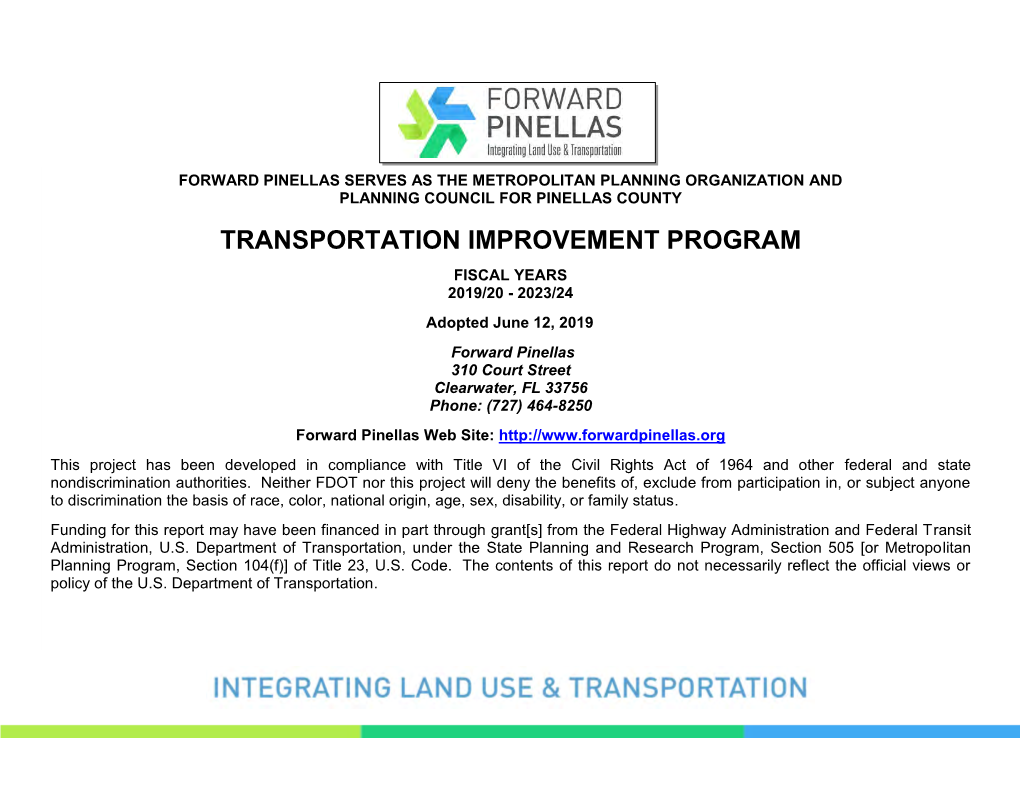 TRANSPORTATION IMPROVEMENT PROGRAM FISCAL YEARS 2019/20 - 2023/24 Adopted June 12, 2019 Forward Pinellas 310 Court Street Clearwater, FL 33756 Phone: (727) 464-8250