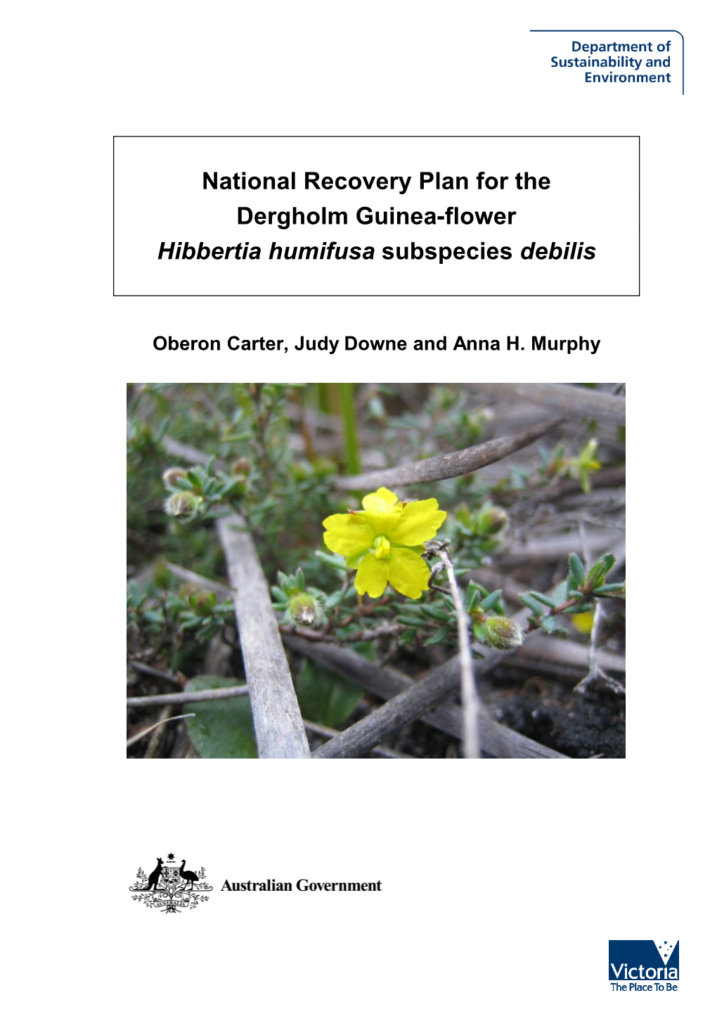 National Recovery Plan for the Dergholm Guinea-Flower Hibbertia Humifusa Subspecies Debilis