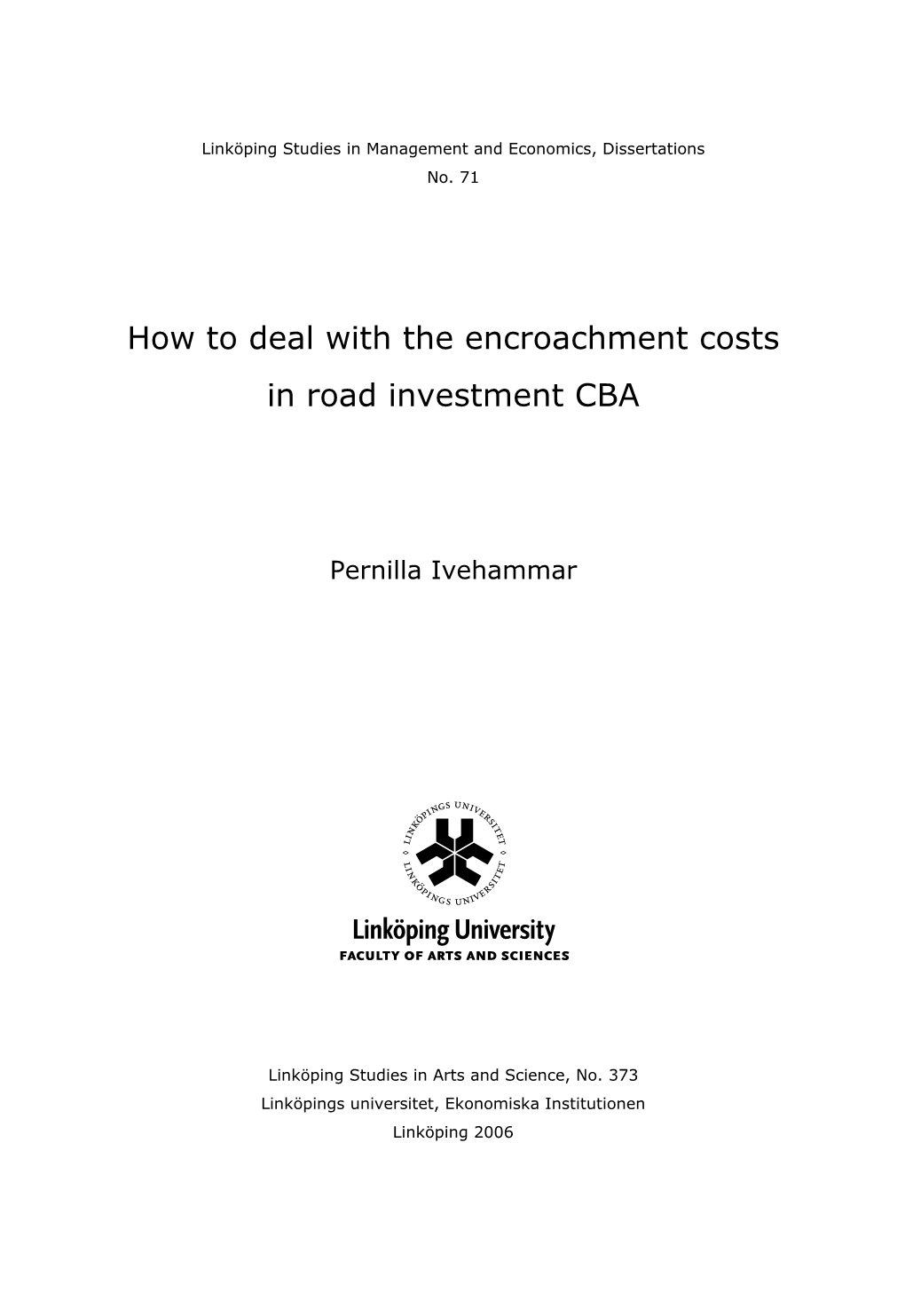 How to Deal with the Encroachment Costs in Road Investment CBA