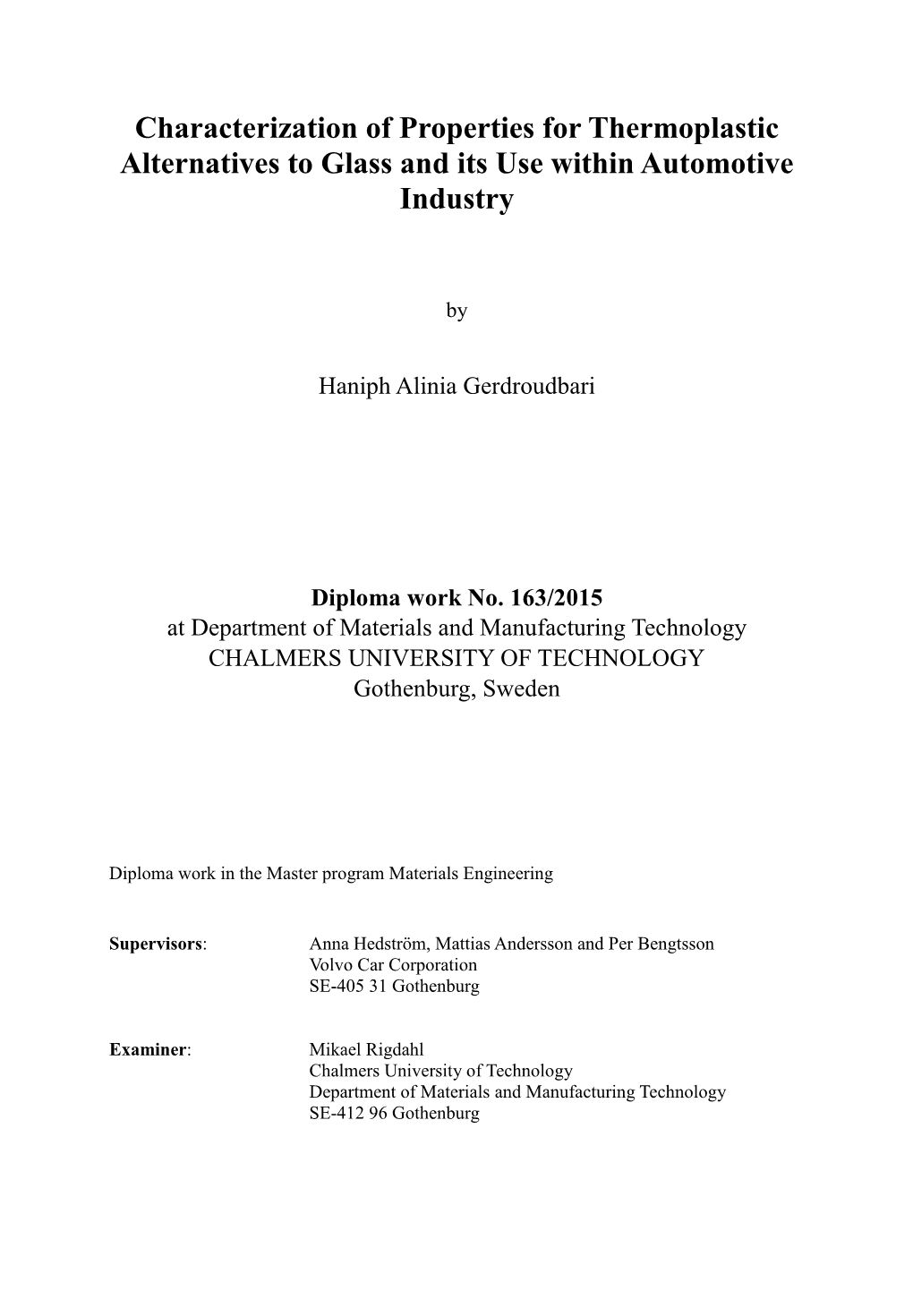 Characterization of Properties for Thermoplastic Alternatives to Glass and Its Use Within Automotive Industry