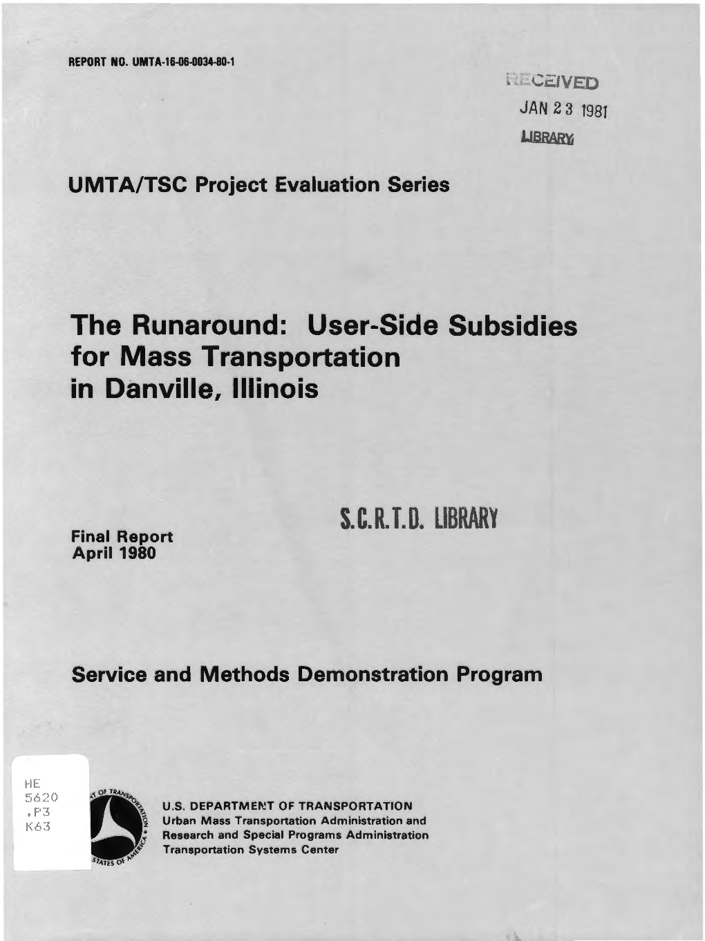 The Runaround User-Side Subsidies for Mass Transporta­ April 1980 Tion in Danville, Illinois 6