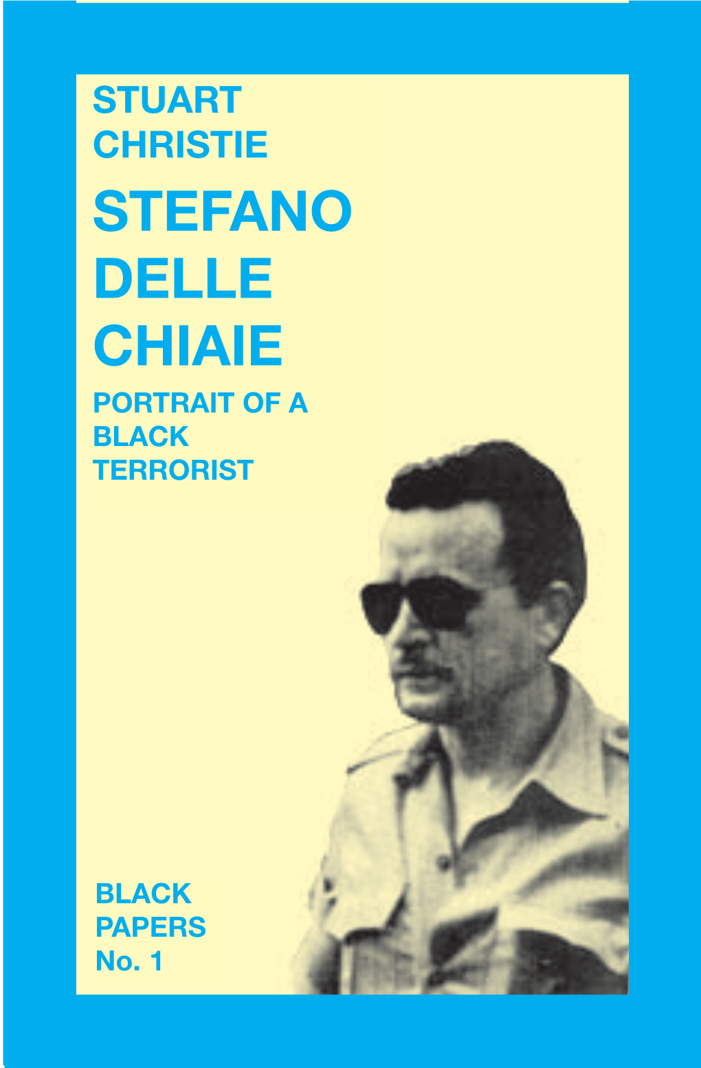 Stefano Delle Chiaie Portrait of a Black Terrorist