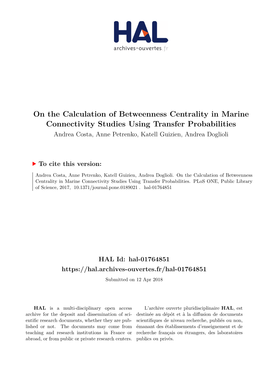 On the Calculation of Betweenness Centrality in Marine Connectivity Studies Using Transfer Probabilities Andrea Costa, Anne Petrenko, Katell Guizien, Andrea Doglioli