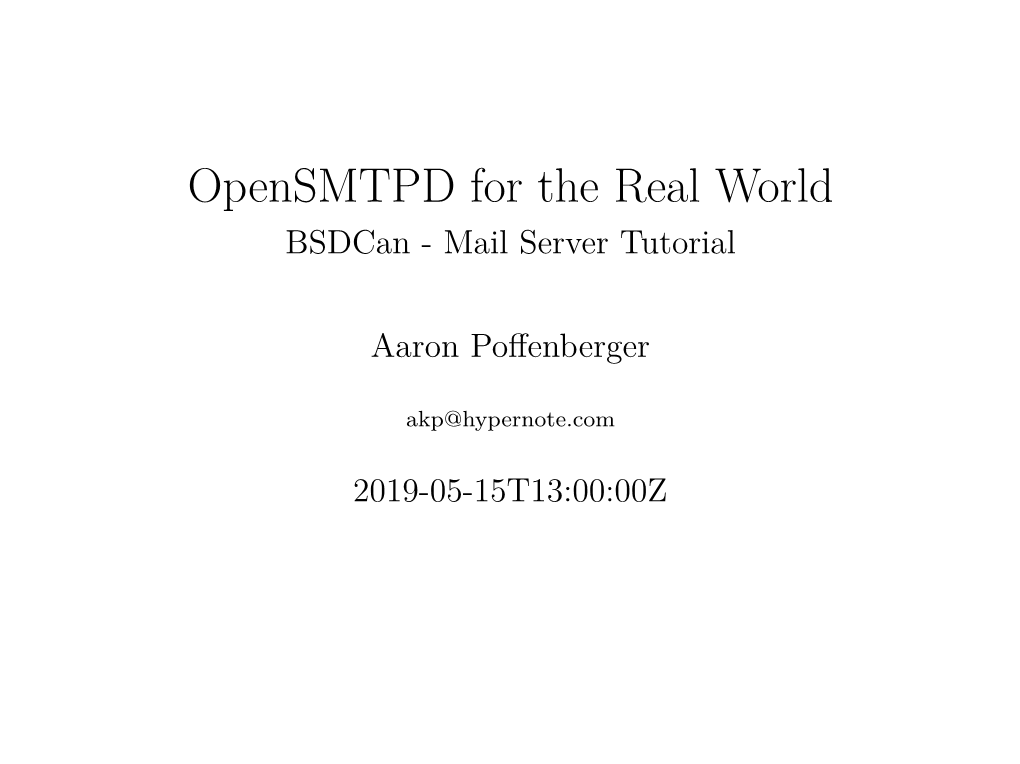 Opensmtpd for the Real World Bsdcan - Mail Server Tutorial