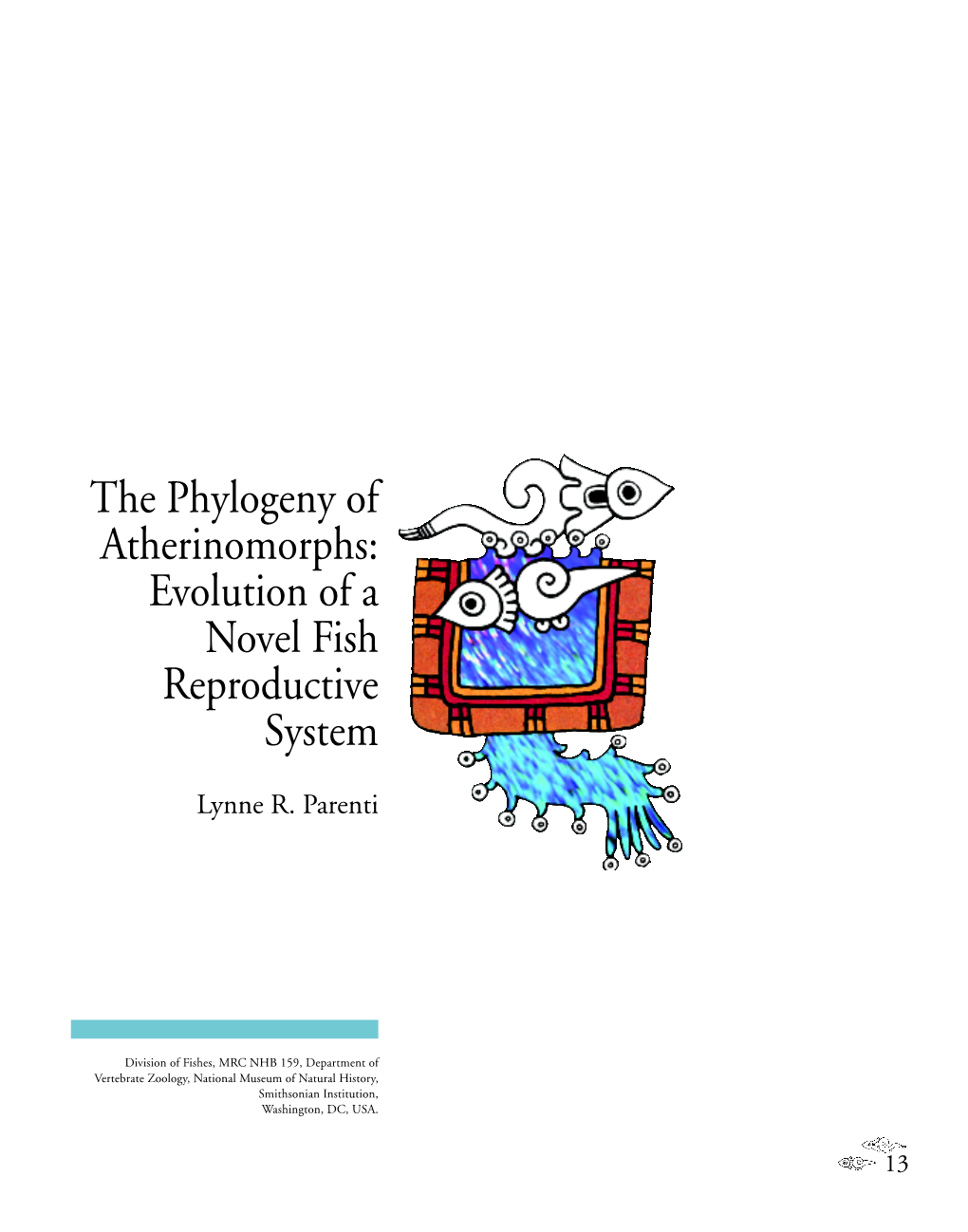 The Phylogeny of Atherinomorphs: Evolution of a Novel Fish Reproductive System