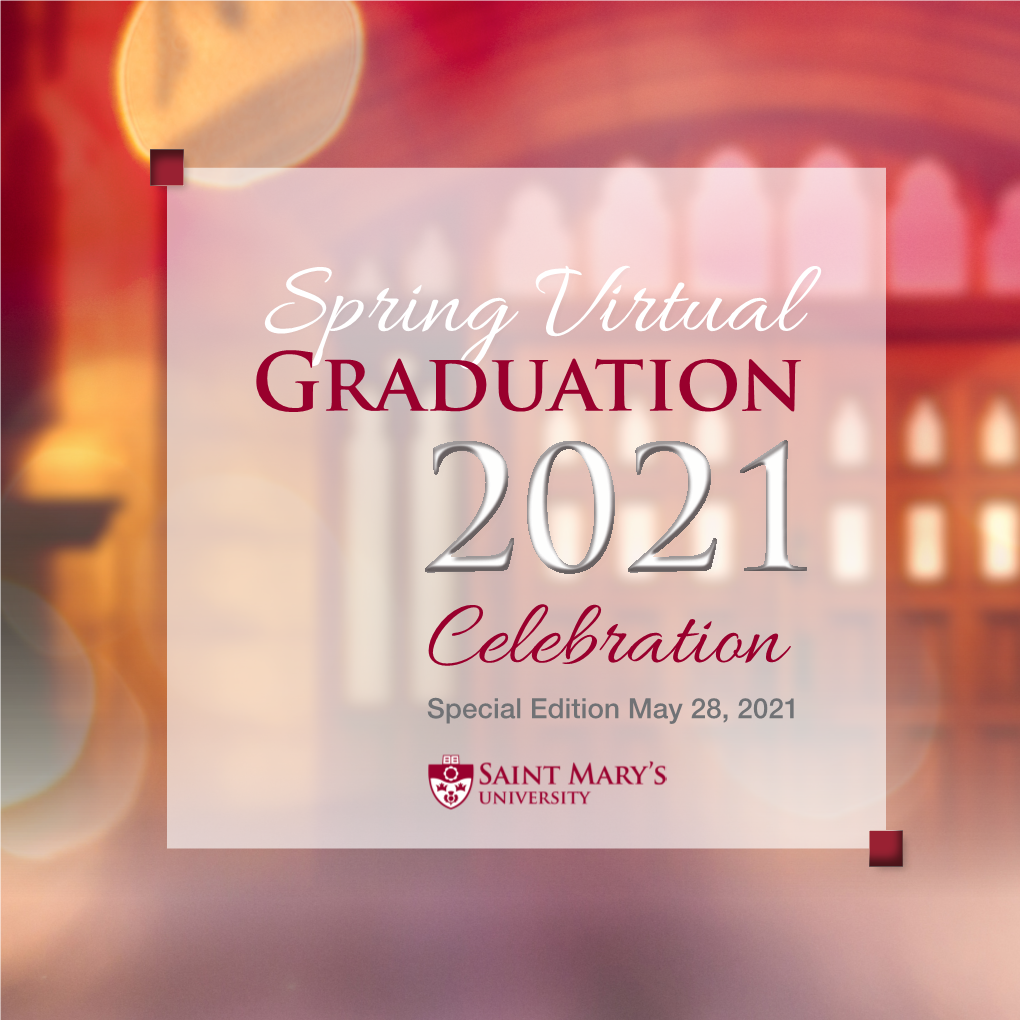 Spring Virtual Graduation 2021 Celebration Special Edition May 28, 2021