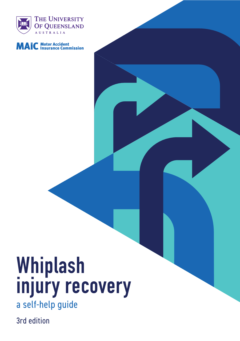 Whiplash Injury Recovery a Self-Help Guide 3Rd Edition Disclaimer the Information in This Booklet Has Been Prepared by the University of Queensland