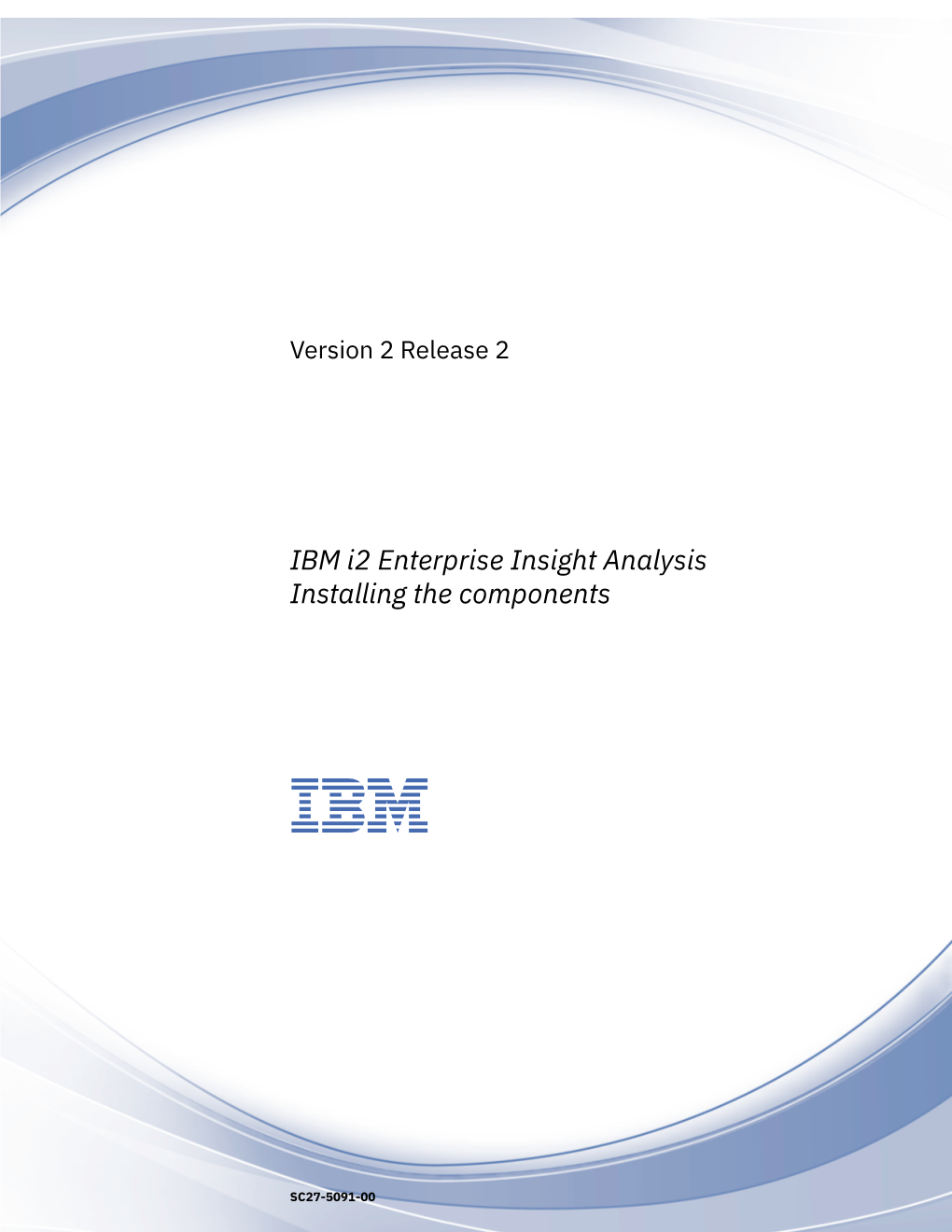 IBM I2 Enterprise Insight Analysis Installing the Components