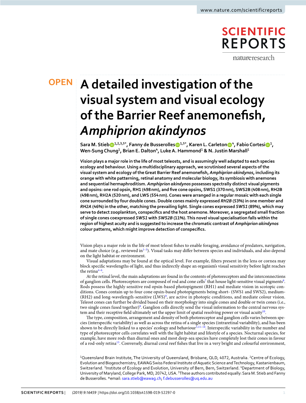 A Detailed Investigation of the Visual System and Visual Ecology of the Barrier Reef Anemonefsh, Amphiprion Akindynos Sara M