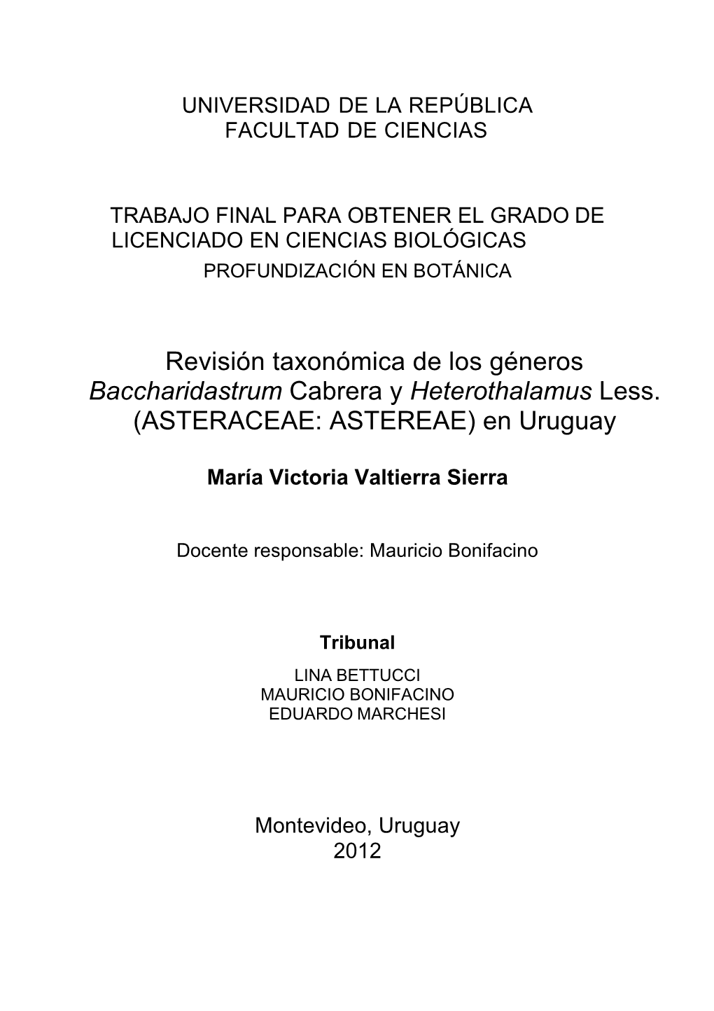 Revisión Taxonómica De Los Géneros Baccharidastrum Cabrera Y Heterothalamus Less. (ASTERACEAE: ASTEREAE) En Uruguay