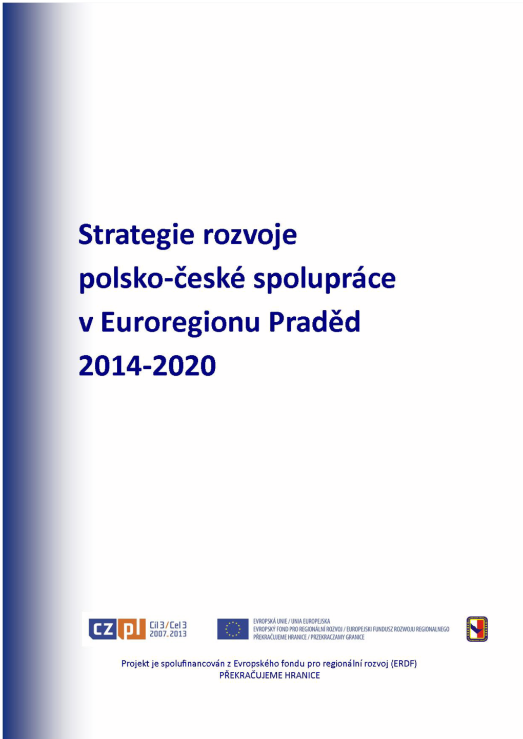 Strategie Rozvoje Polsko-České Spolupráce V Euroregionu Praděd Na Léta 2014-2020