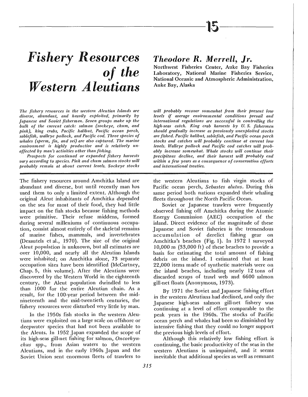 Fishery Resources Theodore R. Merrell, Jr. Vestern Aleutians Auke