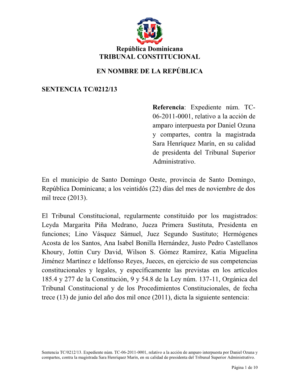 República Dominicana TRIBUNAL CONSTITUCIONAL EN NOMBRE DE LA REPÚBLICA SENTENCIA TC/0212/13 Referencia: Expediente Núm. TC- 0