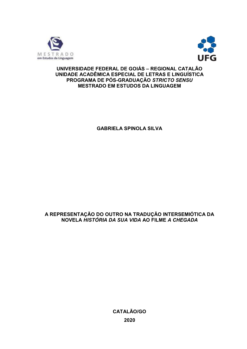 Regional Catalão Unidade Acadêmica Especial De Letras E Linguística Programa De Pós-Graduação Stricto Sensu Mestrado Em Estudos Da Linguagem