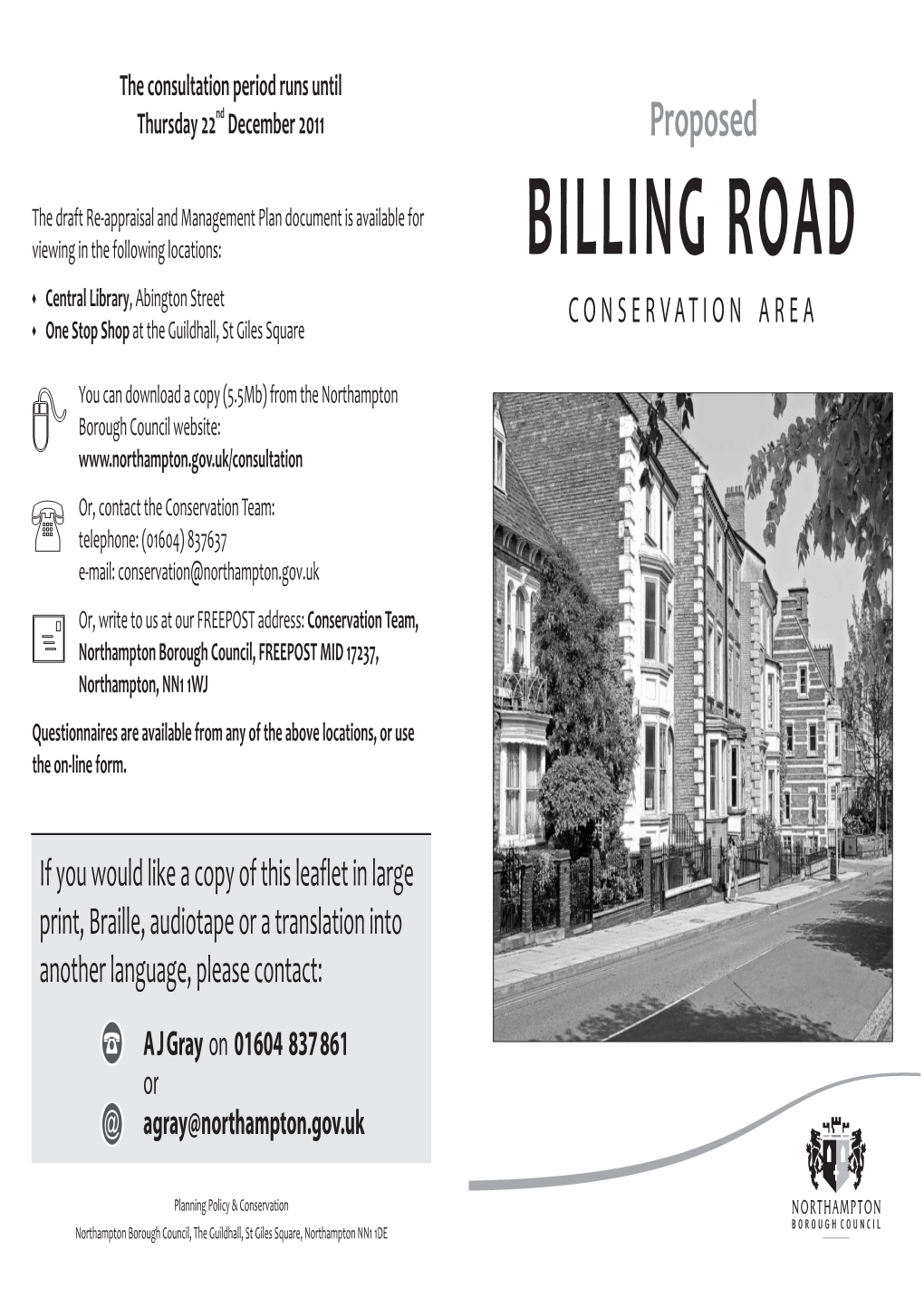 BILLING ROAD 6 Central Library, Abington Street 6 One Stop Shop at the Guildhall, St Giles Square