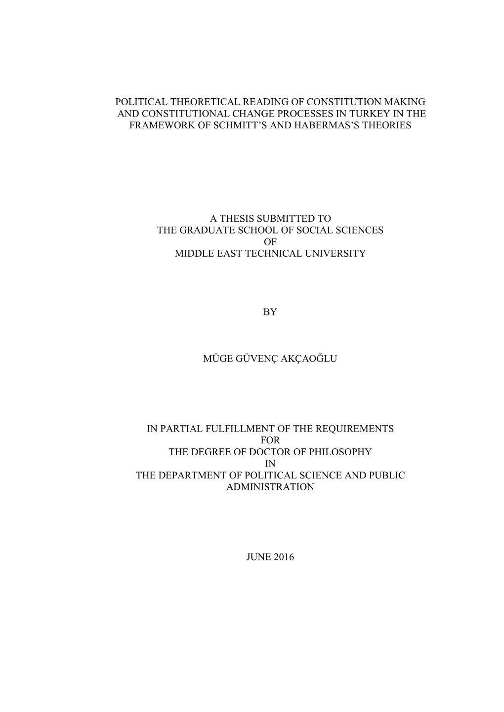 Political Theoretical Reading of Constitution Making and Constitutional Change Processes in Turkey in the Framework of Schmitt’S and Habermas’S Theories