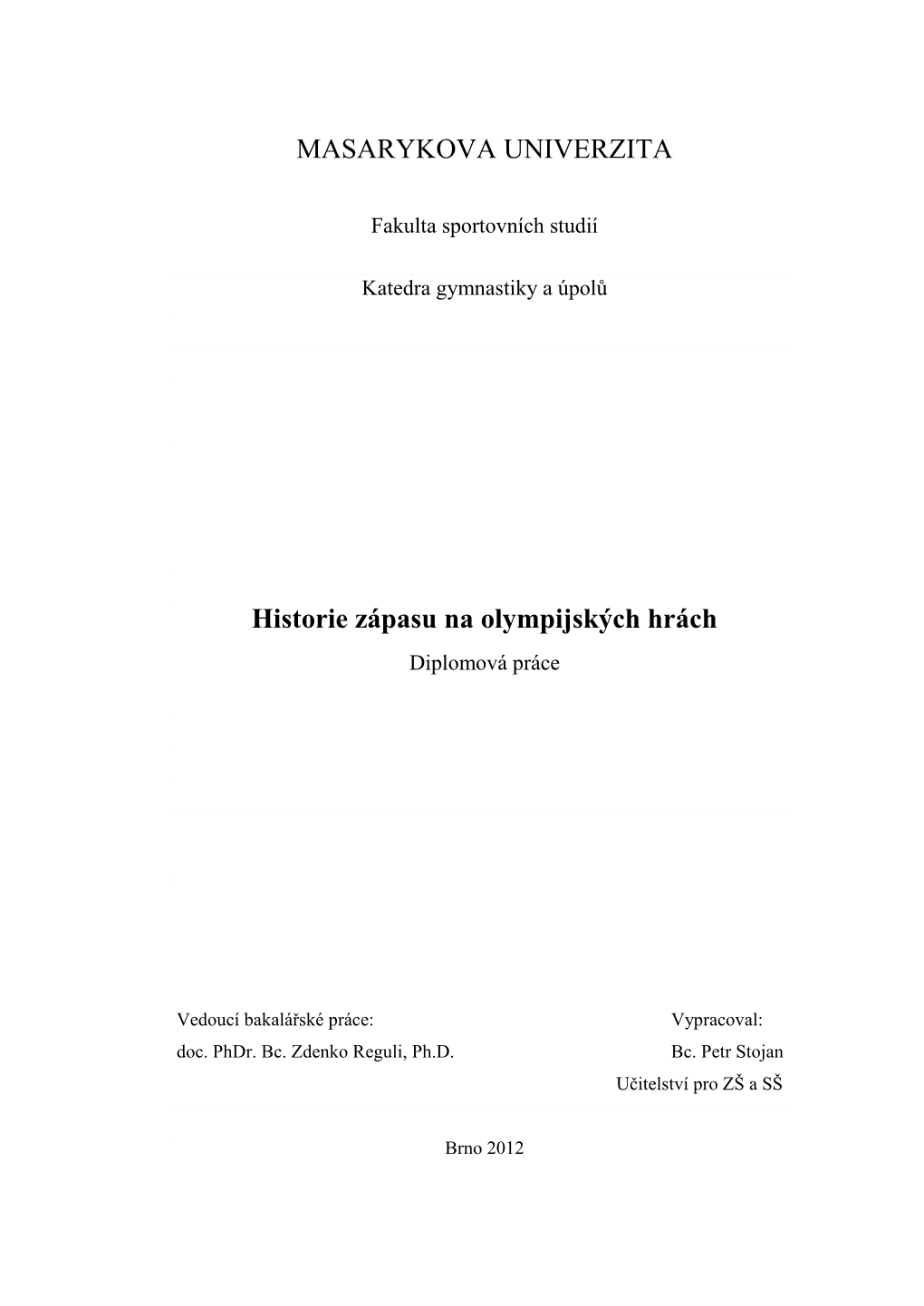 MASARYKOVA UNIVERZITA Historie Zápasu Na Olympijských Hrách