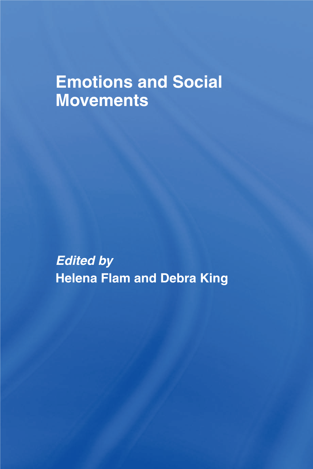 Emotions and Social Movements, Edited by Helena