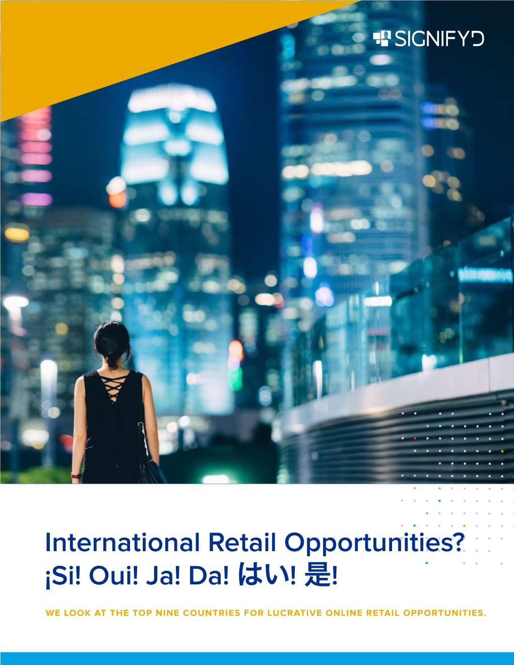 International Retail Opportunities? ¡Si! Oui! Ja! Da! はい! 是!