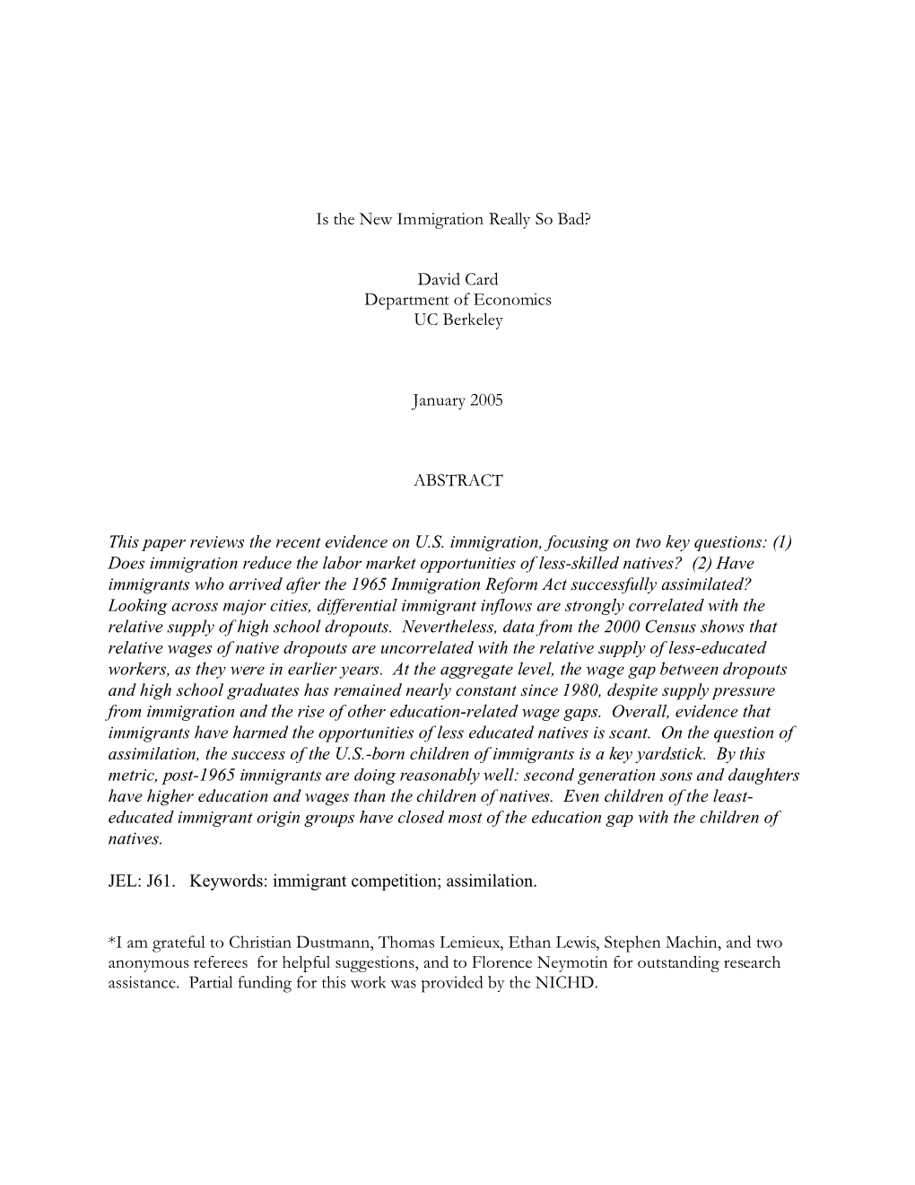 Is the New Immigration Really So Bad? David Card Department of Economics UC Berkeley January 2005 ABSTRACT This Paper Reviews T