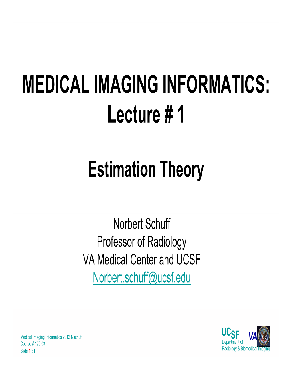 MEDICAL IMAGING INFORMATICS: Lecture # 1