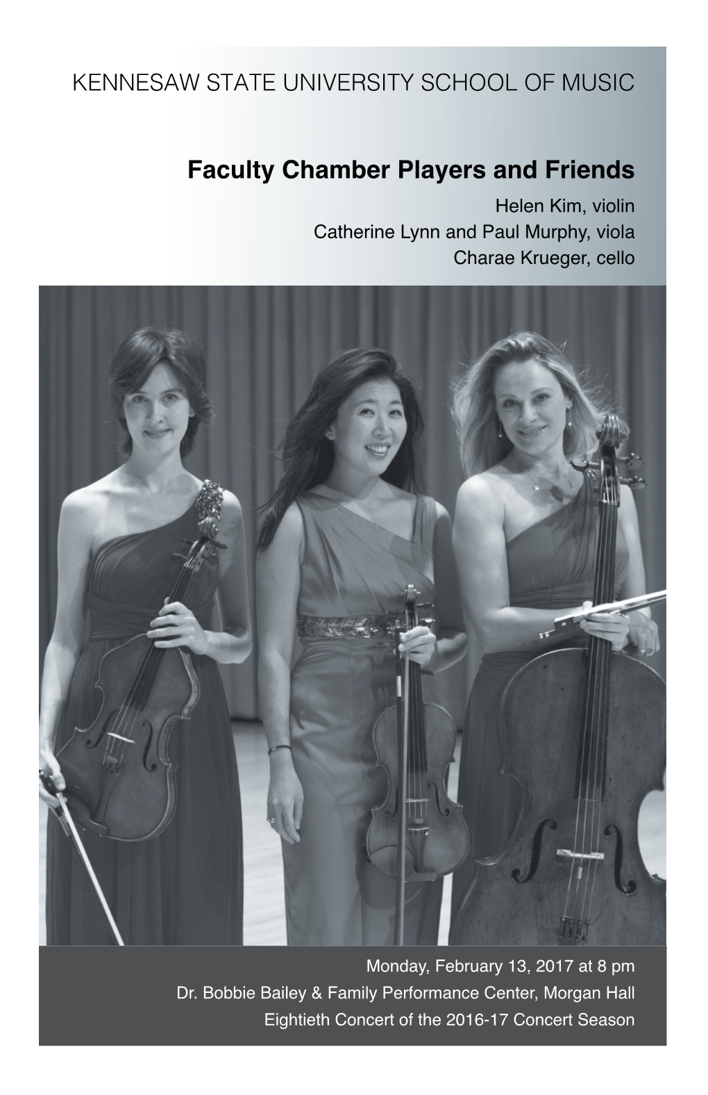 Faculty Chamber Players and Friends Helen Kim, Violin Catherine Lynn and Paul Murphy, Viola Charae Krueger, Cello