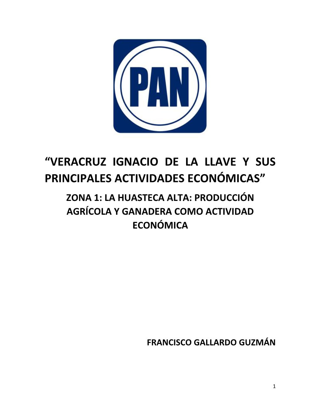 Veracruz Ignacio De La Llave Y Sus Principales Actividades Económicas” Zona 1: La Huasteca Alta: Producción Agrícola Y Ganadera Como Actividad Económica