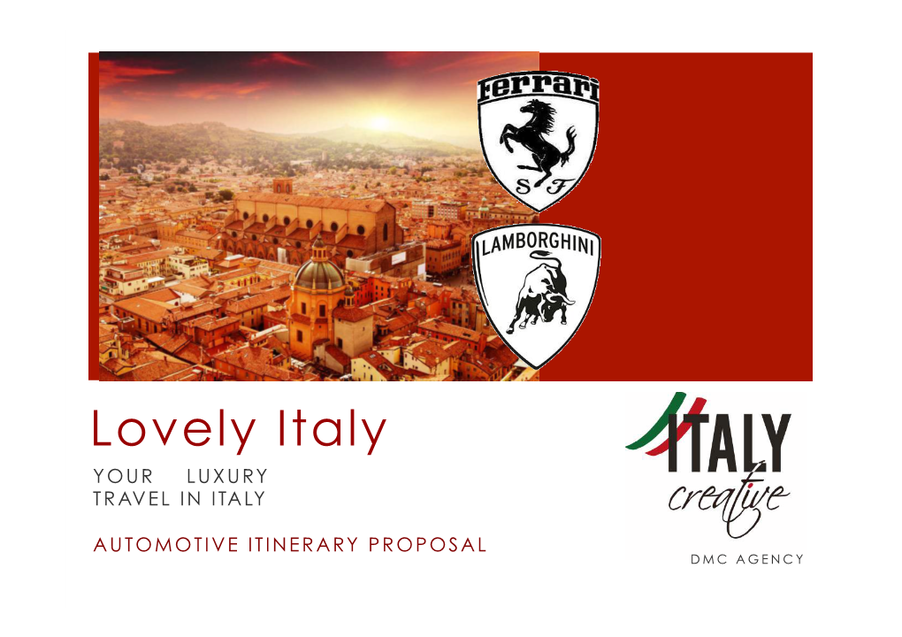 Italy Creative Has Invested Significant Time, Knowledge, and Resources Into Developing the Information Included in This Proposal