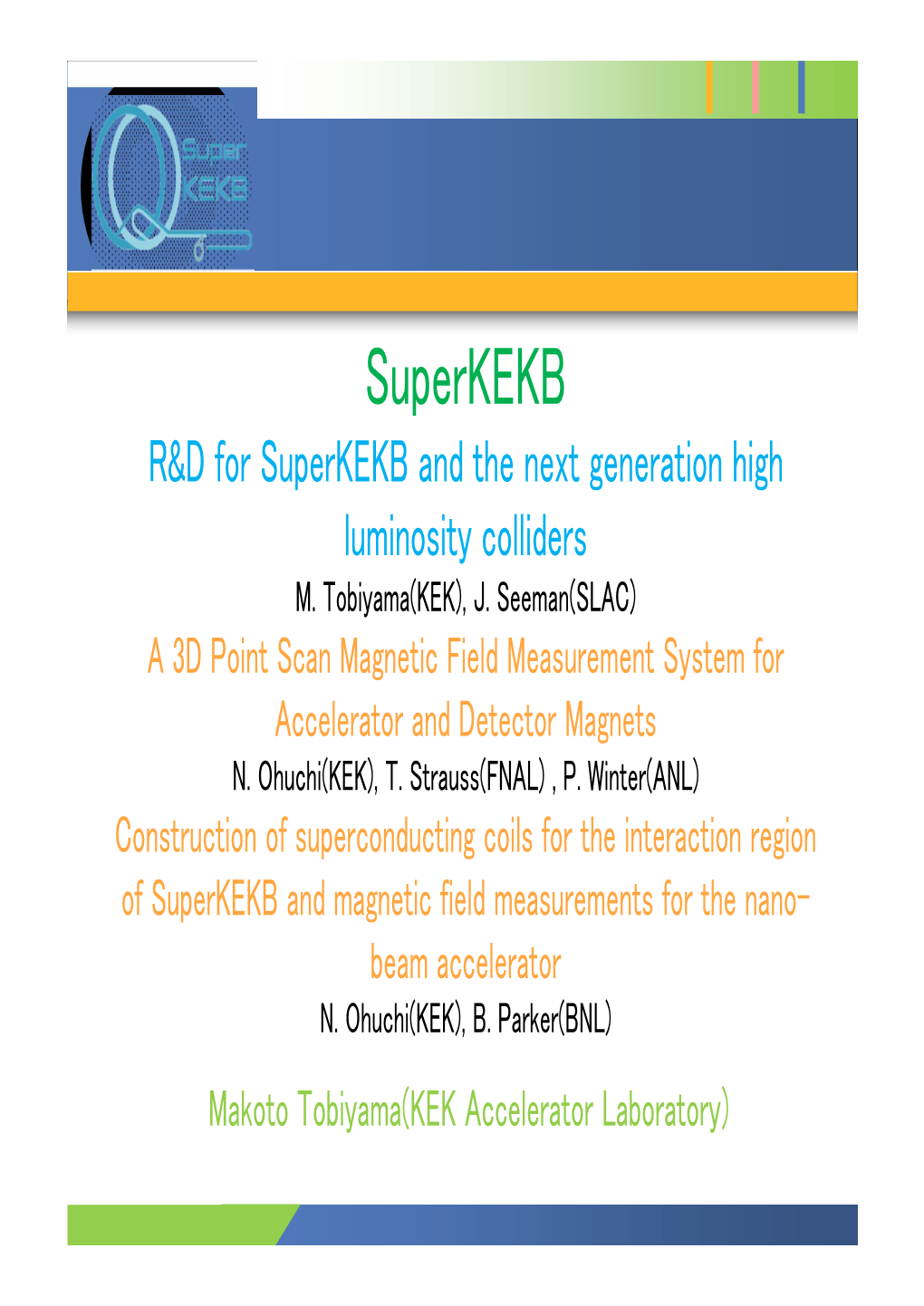 Superkekb R&D for Superkekb and the Next Generation High Luminosity Colliders M