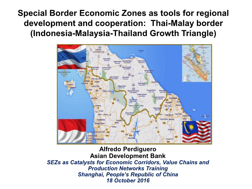 Special Border Economic Zones As Tools for Regional Development and Cooperation: Thai-Malay Border (Indonesia-Malaysia-Thailand Growth Triangle)