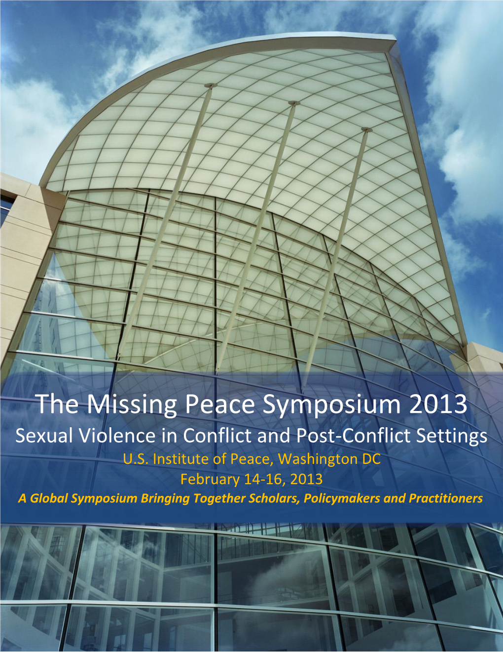 The Missing Peace Symposium 2013 Sexual Violence in Conflict and Post-Conflict Settings U.S