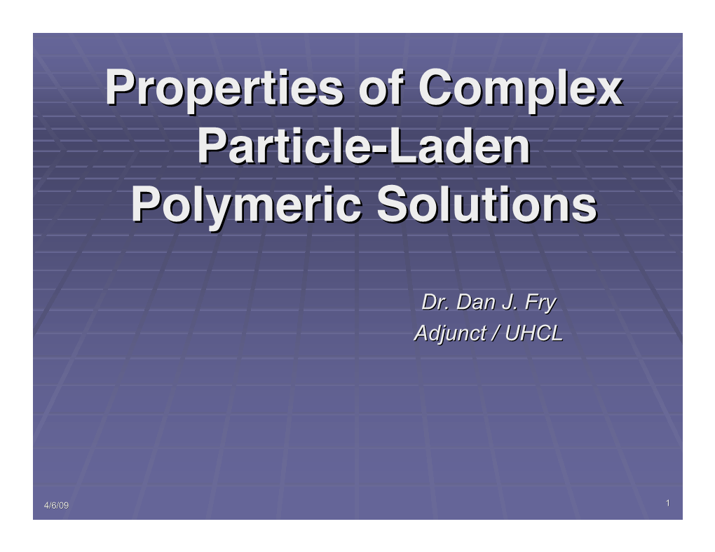 Properties of Complex Particle-Laden Polymeric Solutions