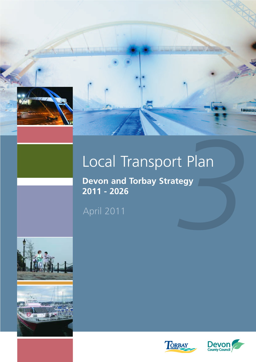 Local Transport Plan Devon and Torbay Strategy 2011 - 2026 April 2011 3 2 3