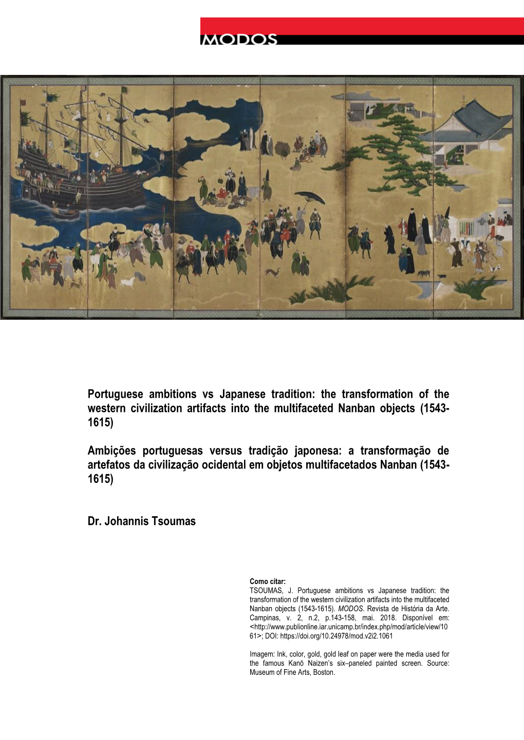 Portuguese Ambitions Vs Japanese Tradition: the Transformation of the Western Civilization Artifacts Into the Multifaceted Nanban Objects (1543- 1615)
