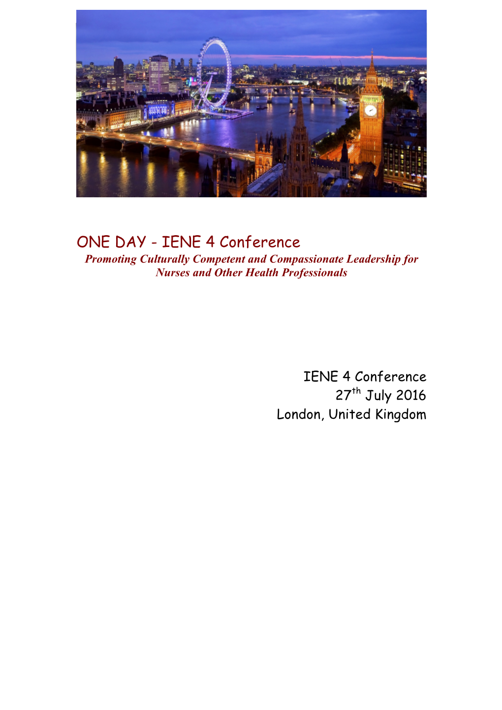 ONE DAY - IENE 4 Conference Promoting Culturally Competent and Compassionate Leadership for Nurses and Other Health Professionals