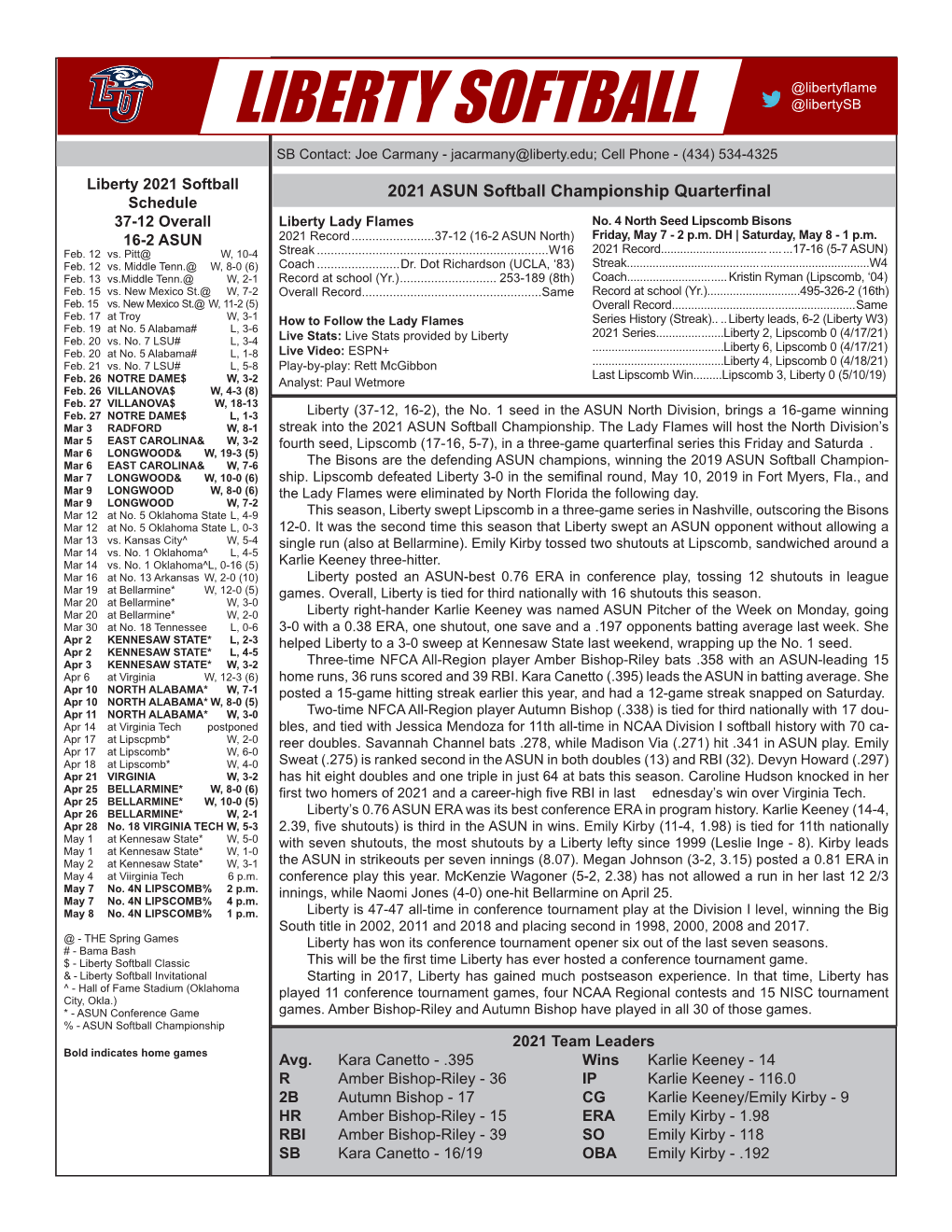 Liberty Softball Game Notes @Libertyflame @Libertysb LIBERTY SOFTBALL SB Contact: Joe Carmany - Jacarmany@Liberty.Edu; Cell Phone - (434) 534-4325