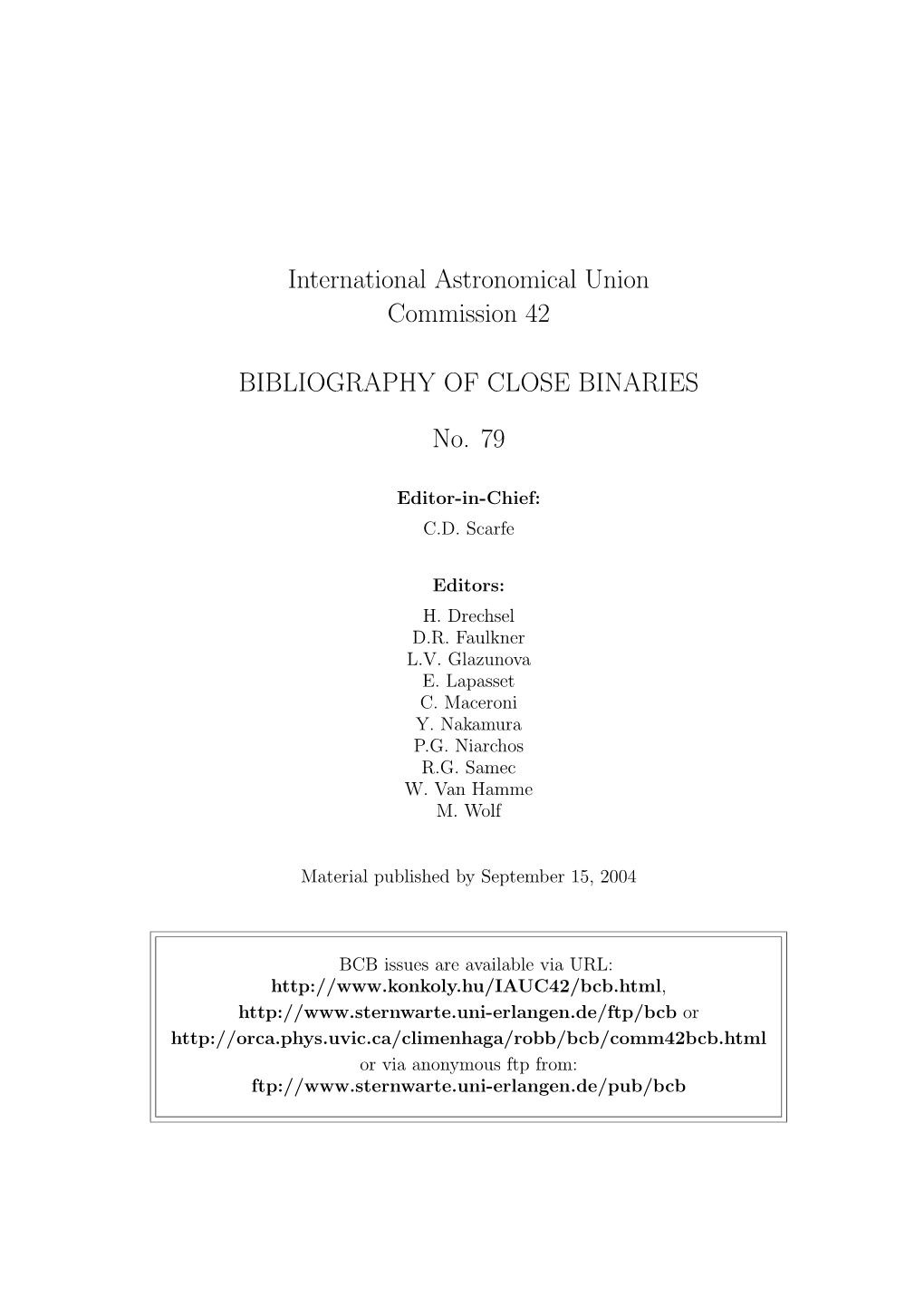 International Astronomical Union Commission 42 BIBLIOGRAPHY of CLOSE BINARIES No. 79