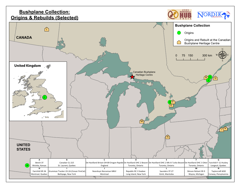 Bushplane Collection: Origins & Rebuilds (Selected) Bushplane Collection L Origins CANADA Origins and Rebuilt at the Canadian Bushplane Heritage Centre