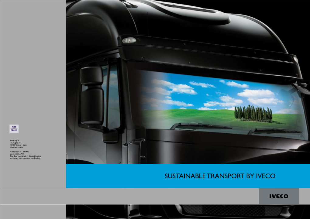 SUSTAINABLE TRANSPORT by IVECO IVECO’S COMMITMENT to ENVIRONMENTAL Environment PROTECTION IS FIRM and RESPONSIBLE