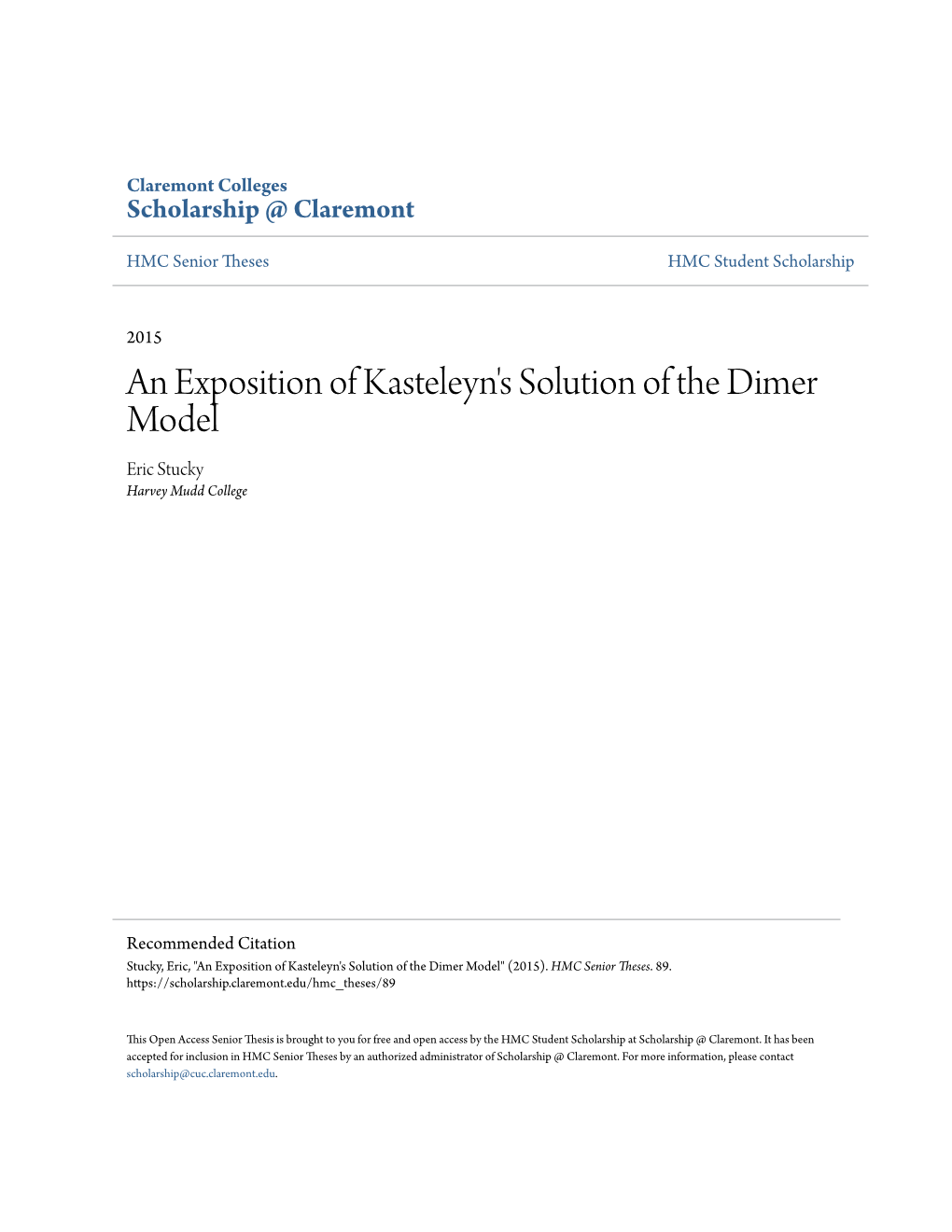 An Exposition of Kasteleyn's Solution of the Dimer Model Eric Stucky Harvey Mudd College