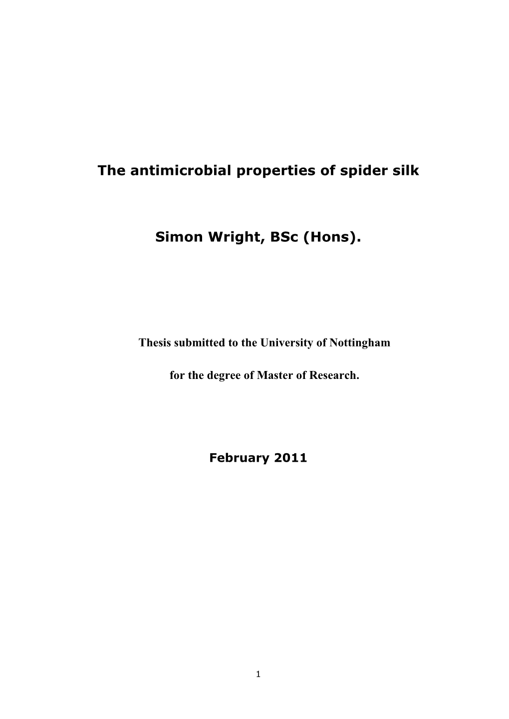 The Antimicrobial Properties of Spider Silk Simon Wright, Bsc (Hons)