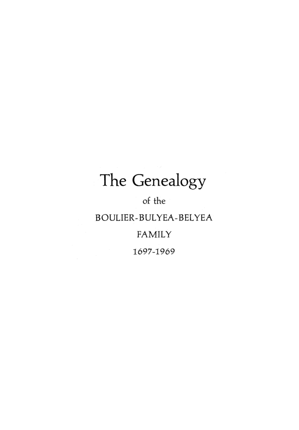 The Genealogy of the BOULIER-BULYEA-BELYEA FAMILY