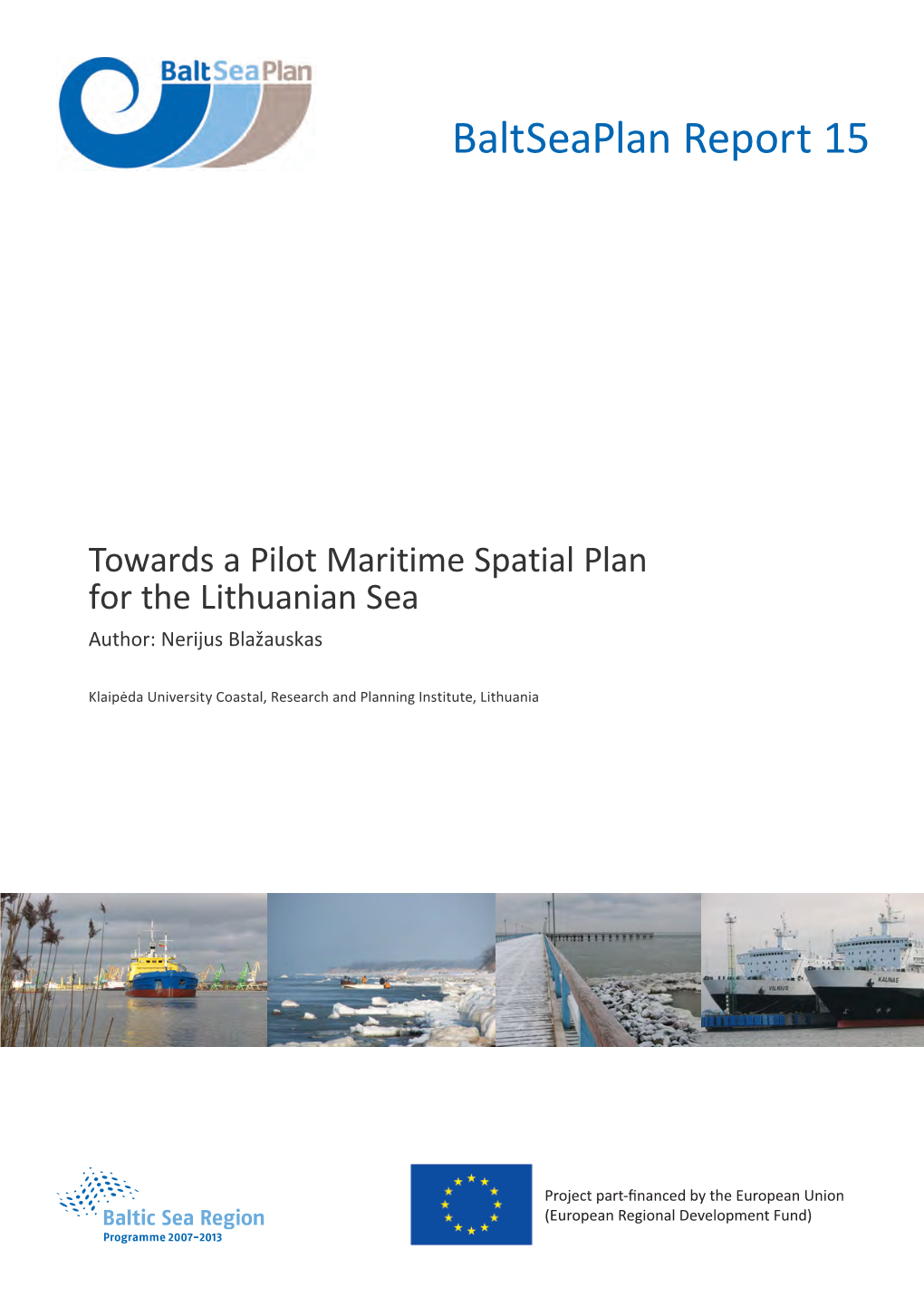 Towards a Pilot Maritime Spatial Plan for the Lithuanian Sea Author: Nerijus Blažauskas